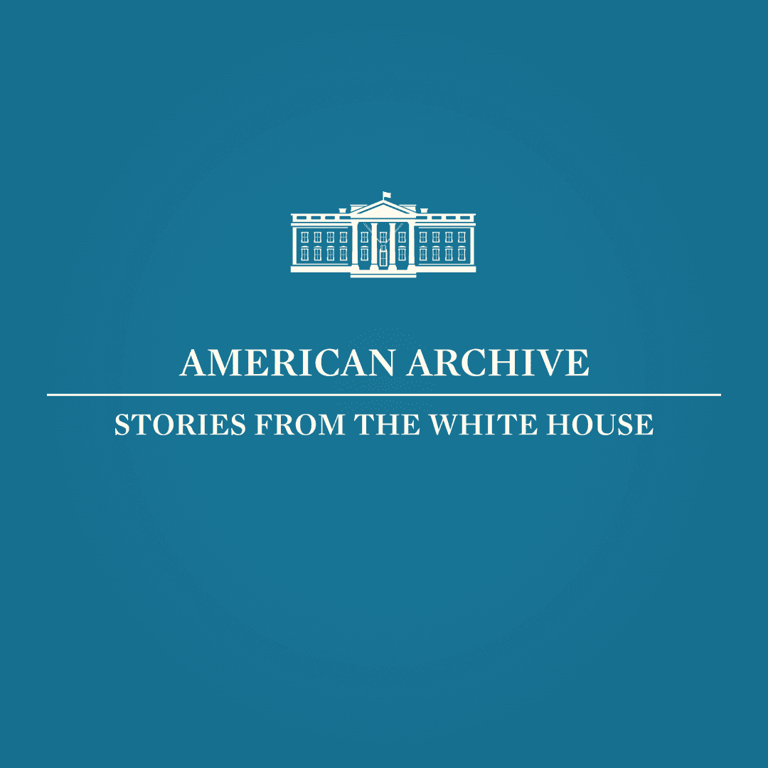 American Archive: Stories from the White House